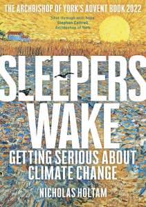 Read more about the article Nicholas Holtam – Sleepers Wake: Getting Serious about Climate Change
