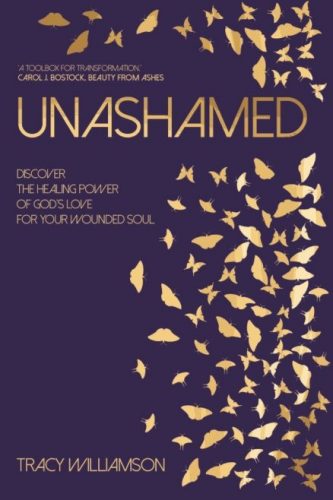 Read more about the article Tracy Williamson – Unashamed: discover the healing power of God’s love for your wounded soul
