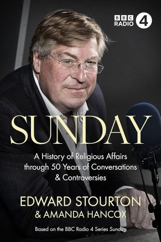 Read more about the article Edward Stourton & Amanda Hancox – Sunday: A History of Religious Affairs through 50 years of Conversations and Controversies